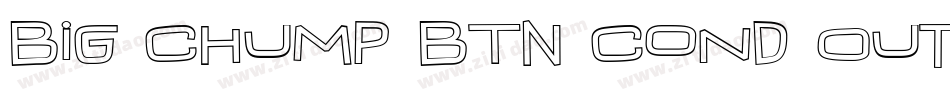 Big Chump BTN Cond Out字体转换